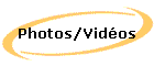 Photos/Vidos